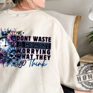 Dont Waste A Moment Shirt honizy 8 1