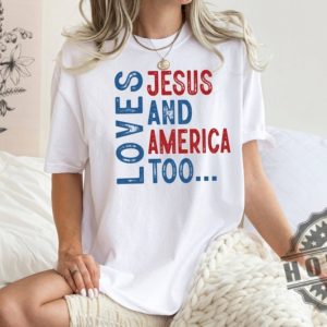 Loves Jesus And America Too 4Th Of July Shirt honizy 2