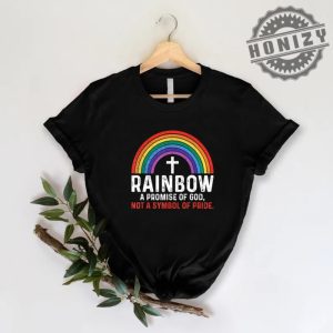 Rainbow A Promise Of God Not A Symbol Of Pride Shirt honizy 4