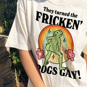 Gbqt Frog They Turned The Frickin Frogs Gay Frickin Frog Meme Shirt honizy 5