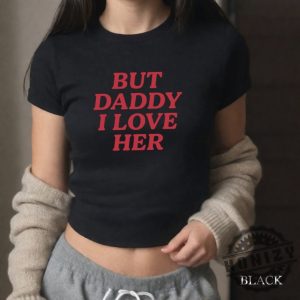 But Daddy I Love Her Pride Baby Clowncore Lesbian Lgbt Queer Shirt honizy 6