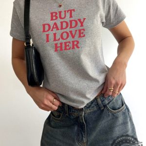 But Daddy I Love Her Pride Baby Clowncore Lesbian Lgbt Queer Shirt honizy 7