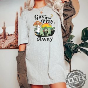 Gay The Pray Away Gay Frog Shirt Gay Pride Lgbtq Pride Gift honizy 2