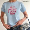 But Daddy I Love Him Baby Gift For Couples Valentines Day Gift honizy 7