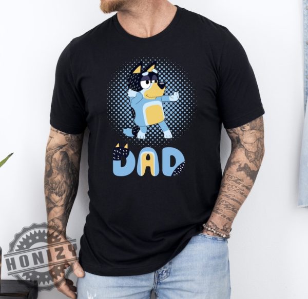 Bluey Dad Fathers Day Shirt honizy 1