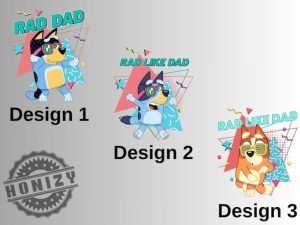 Rad Dad Bluey Rad Like Dad Rad Dad Bluey Family Fathers Day Gift honizy 2