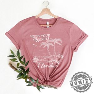 Bury Your Regrets Florida Shirt honizy 2