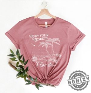 Bury Your Regrets Florida Shirt honizy 2