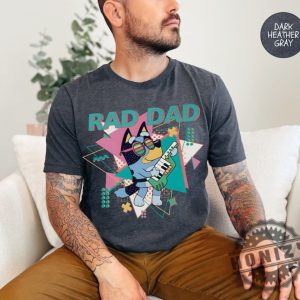 Bandit Rad Dad Shirt Cool Dad Club Fathers Day Bingo Family Shirt honizy 3