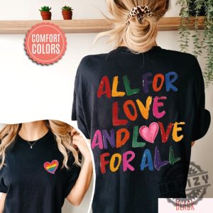 All For Love And Love For All Pride Month Lgbtq Shirt honizy 3