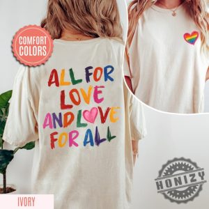 All For Love And Love For All Pride Month Lgbtq Shirt honizy 6