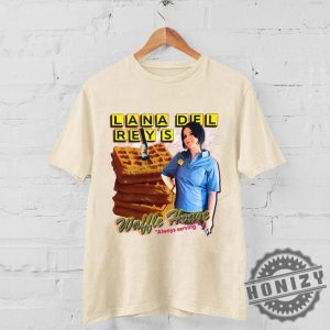 Lana Del Reys Waffle House Always Serving Shirt honizy 3