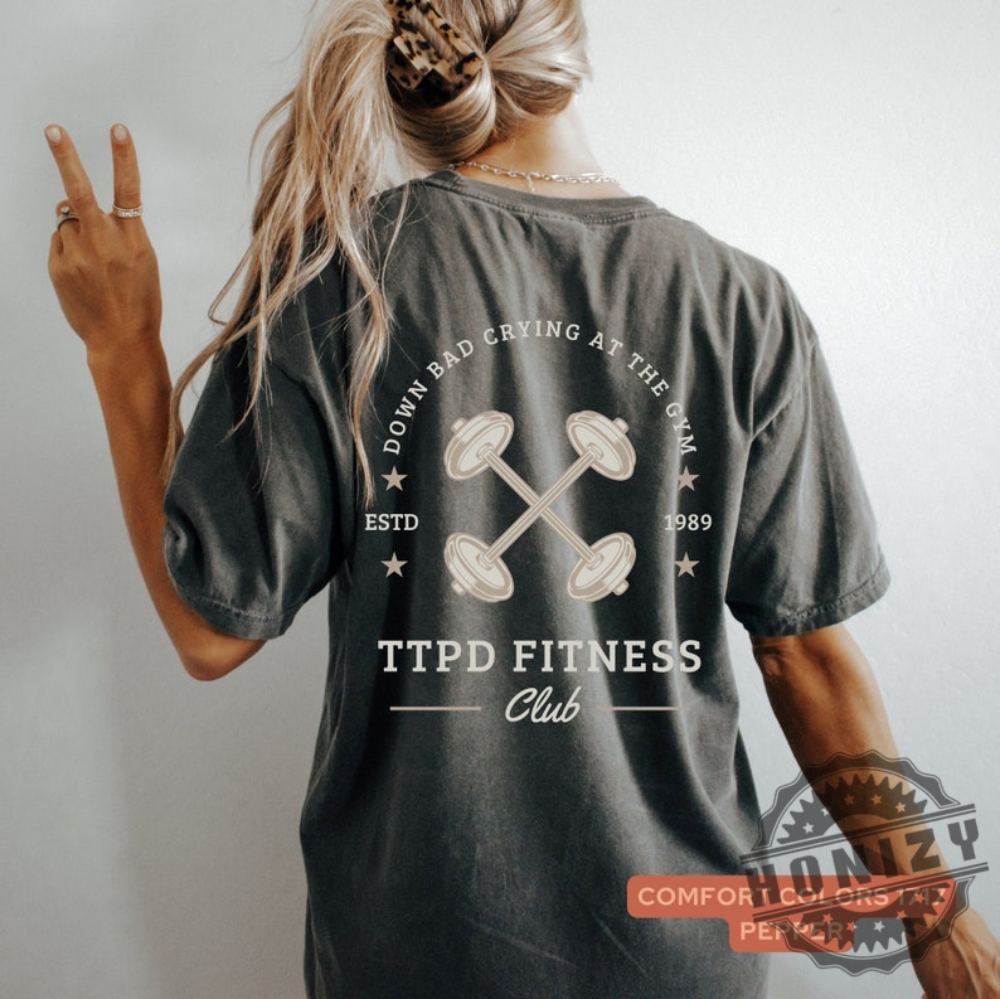 Down Bad Crying At The Gym Ttpd Fitness Club Shirt