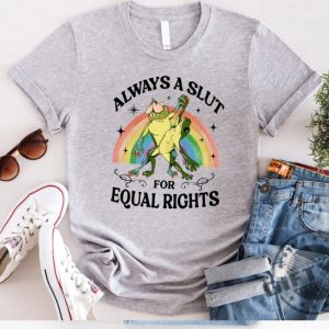 Always A Slut For Equal Rights Rainbow Frog And Toad Equal Rights Lgbtq Pride Shirt honizy 4
