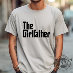 The Girl Father Funny Dad Fathers Day Shirt honizy 2