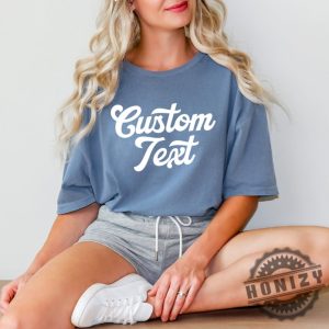 Custom Text Personalized Custom Shirt honizy 4