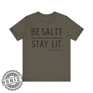 Stay Salty Stay Lit Matthew 51314 Christian Religious Shirt honizy 2