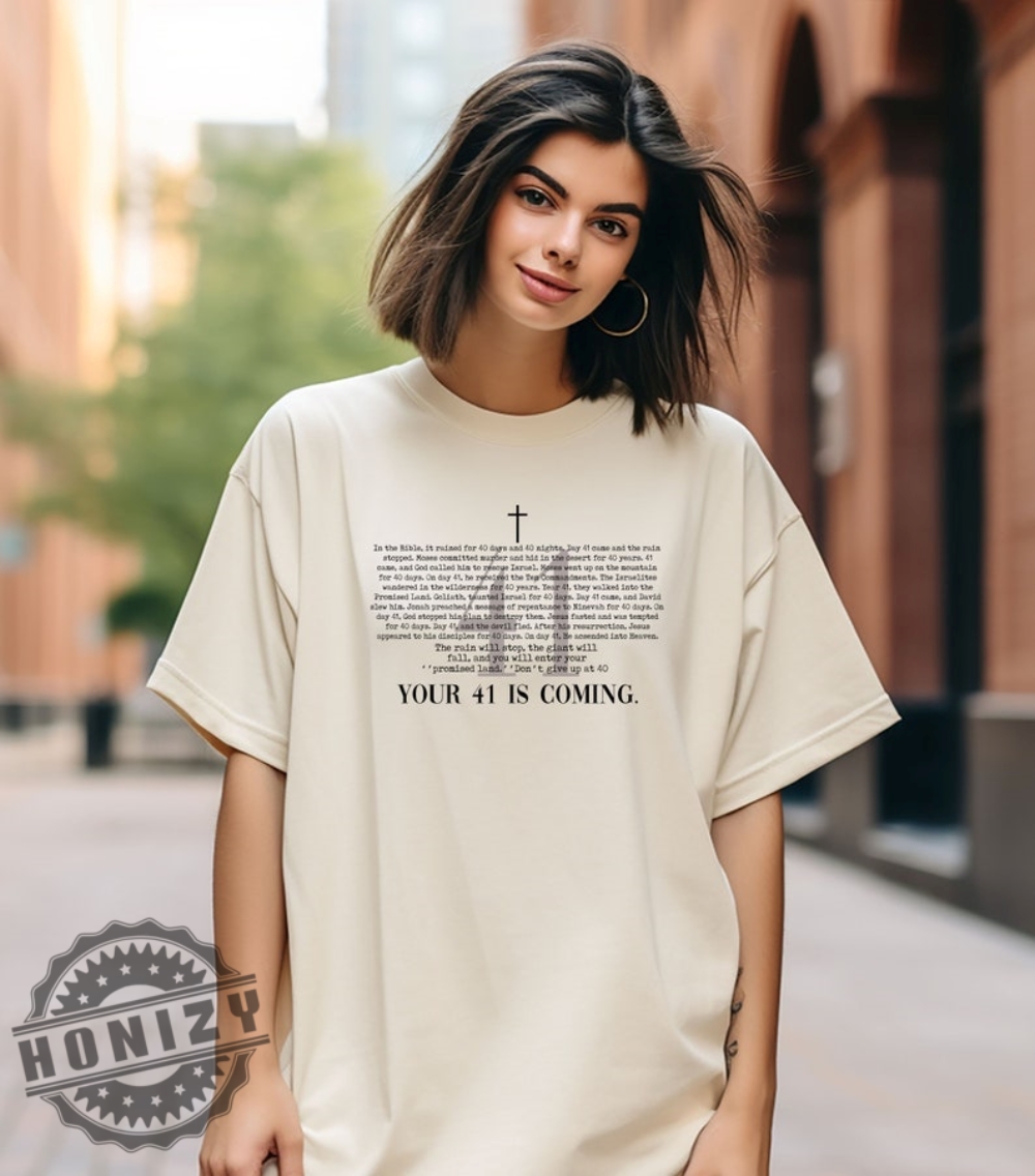 Your 41 Is Coming Positive Thoughts Religious Shirt
