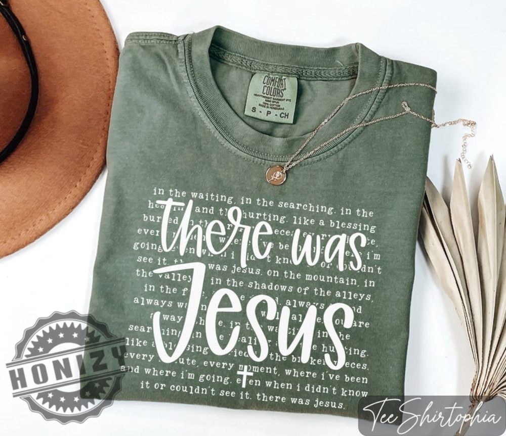 There Was Jesus Christian Shirt