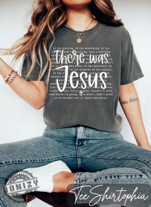 There Was Jesus Christian Shirt honizy 2