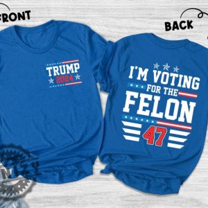 Im Voting Convicted Felon 2024 Shirt honizy 2