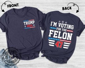 Im Voting Convicted Felon 2024 Shirt honizy 3