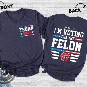 Im Voting Convicted Felon 2024 Shirt honizy 3