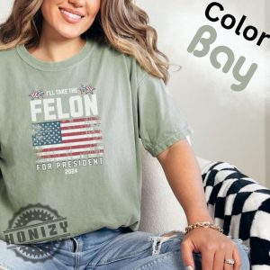 Felon For President 2024 Conservatives Anti Government Shirt honizy 5