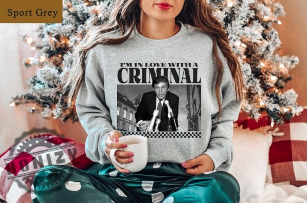 Im In Love With A Criminal Trump Supporter Shirt honizy 4