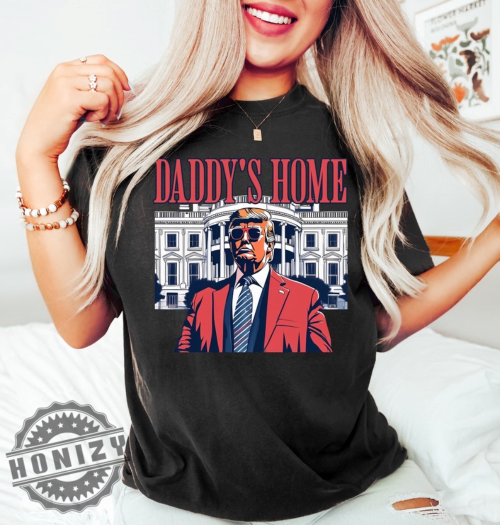 Daddys Home White House Trump 2024 Shirt