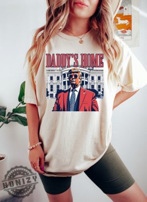 Daddys Home White House Trump 2024 Shirt honizy 2