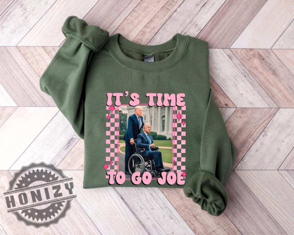 Its Time To Go Joe President Trump Shirt