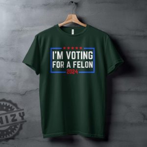 Im Voting For A Felon 2024 Election Humor Gift Political Statement Shirt honizy 6