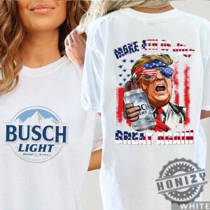 Busch Light Make Trump 4Th Of July Great Again Shirt honizy 3