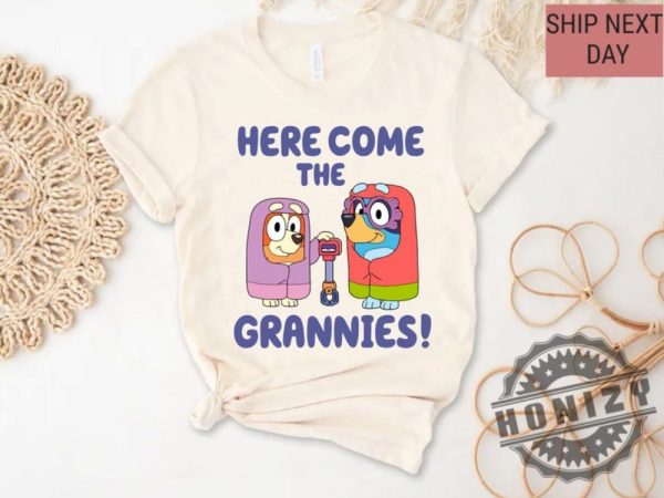 Here Come The Grannies Bluey Shirt honizy 2