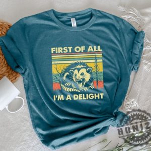 First Of All Im A Delight Shirt honizy 2