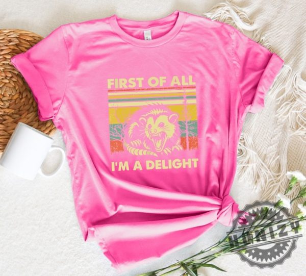 First Of All Im A Delight Shirt honizy 3