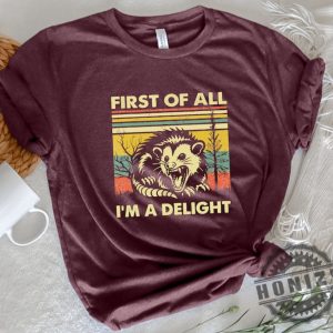 First Of All Im A Delight Shirt honizy 4