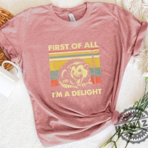 First Of All Im A Delight Shirt honizy 7