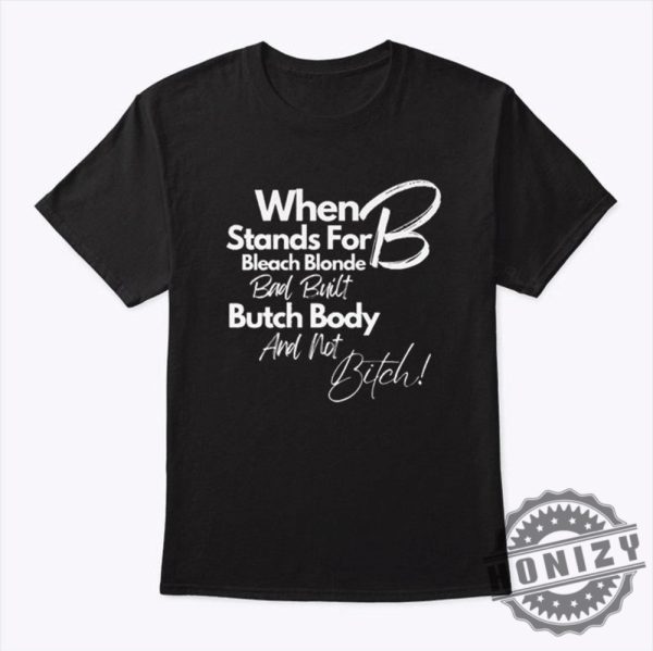 Bleach Blonde Bad Built Botched Body Trendy Shirt honizy 1