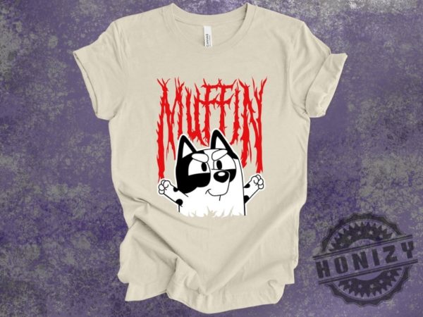Bluey Muffin Metal Shirt honizy 4