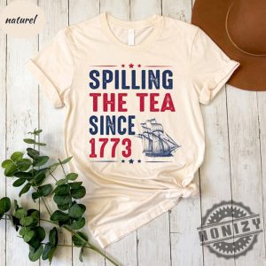 Spilling The Tea Since 1773 Shirt honizy 2