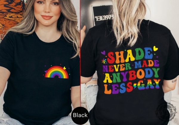 Shade Never Made Anybody Less Gay Shirt honizy 1