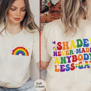 Shade Never Made Anybody Less Gay Shirt honizy 4