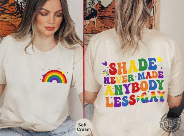 Shade Never Made Anybody Less Gay Shirt honizy 4