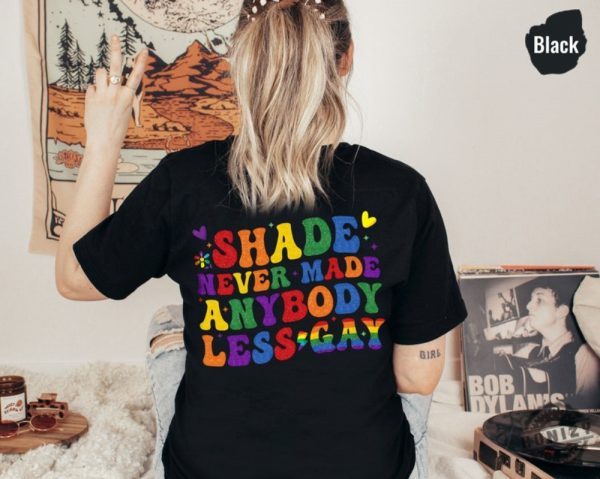 Shade Never Made Anybody Less Gay Shirt honizy 6