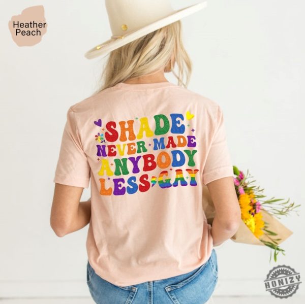 Shade Never Made Anybody Less Gay Shirt honizy 8
