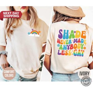 Shade Never Made Anybody Less Gay Trendy Shirt honizy 2