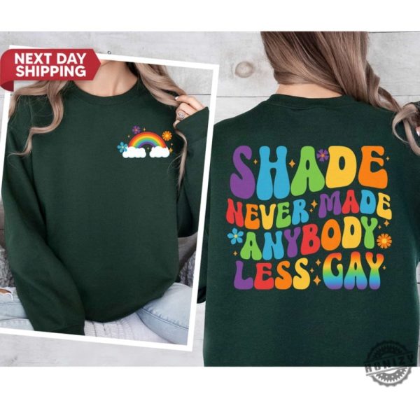 Shade Never Made Anybody Less Gay Trendy Shirt honizy 3