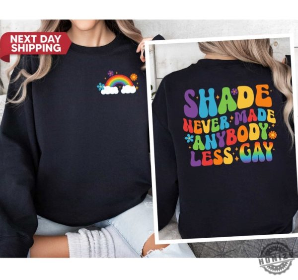 Shade Never Made Anybody Less Gay Trendy Shirt honizy 5